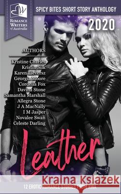 Leather - Spicy Bites: 2020 Romance Writers of Australia Erotic Romance Anthology Multiple Authors 9780648587767 Romance Writers of Australia, Inc. - książka