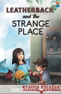 Leatherback and the Strange Place Shubhra Bose 9789387022744 Srishti Publishers & Distributors - książka