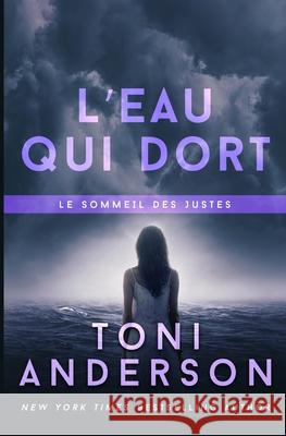 L'eau qui dort: Un thriller romantique du FBI Toni Anderson Valentin Translation Diane Garo 9781988812809 Toni Anderson - książka