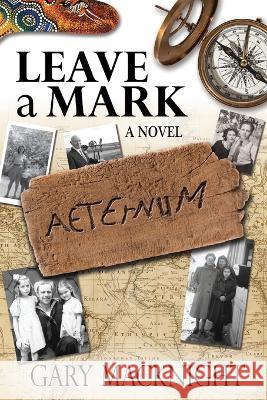 Leave a Mark Gary Macknight 9781737502746 Ravenscott Publishing - książka