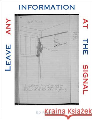 Leave Any Information at the Signal: Writings, Interviews, Bits, Pages Ed Ruscha, Alexandra Schwartz (Curator of Contemporary Art, Montclair Art Museum) 9780262681520 MIT Press Ltd - książka