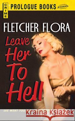 Leave Her to Hell Fletcher Flora 9781440556029 Prologue Books - książka