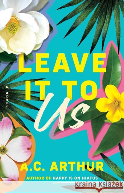 Leave It to Us: A Novel A.C. Arthur 9781662511158 Amazon Publishing - książka
