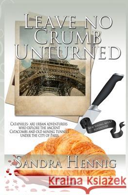 Leave No Crumb Unturned Sandra Hennig 9781530707171 Createspace Independent Publishing Platform - książka