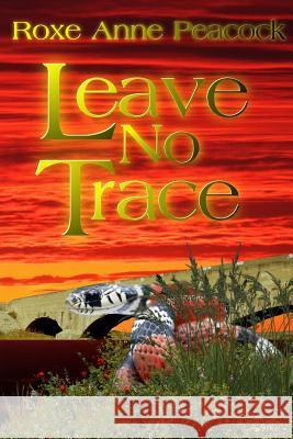 Leave No Trace Roxe Anne Peacock Marsha Briscoe Gemini Judson 9781611600711 Whiskey Creek Press - książka