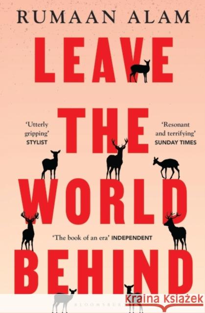 Leave the World Behind: 'The book of an era' Independent Rumaan Alam   9781526633101 Bloomsbury Publishing PLC - książka