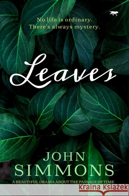 Leaves: A Beautiful Drama about the Passage of Time John Simmons 9781913942991 Bloodhound Books - książka