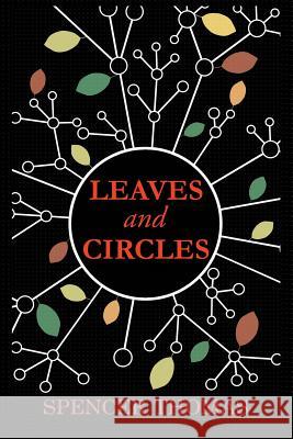 Leaves and Circles Spencer Thomas Tom Flood Vivienne Gucwa 9780692705681 Spencer Thomas - książka