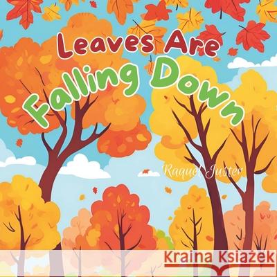Leaves Are Falling Down Raquel Juster 9798334519824 Independently Published - książka