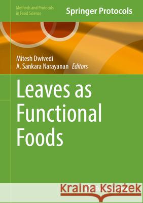 Leaves as Functional Foods Mitesh Dwivedi A. Sankara Narayanan 9781071652251 Humana - książka