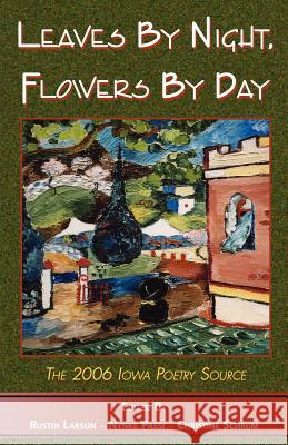 Leaves by Night, Flowers by Day Christine Schrum Rustin Larson Nynke Passi 9781595408747 1st World Publishing - książka
