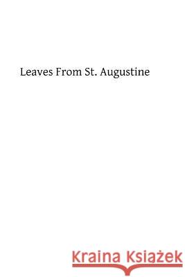 Leaves From St. Augustine Hermenegild Tosf, Brother 9781482699104 Createspace - książka