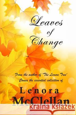 Leaves of Change: From the author of 'The Lemon Tree' comes the essential collection of McClellan, Lenora 9781495333989 Createspace - książka