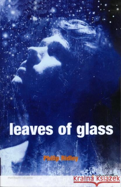 Leaves of Glass Philip Ridley 9780713688580 A & C BLACK PUBLISHERS LTD - książka