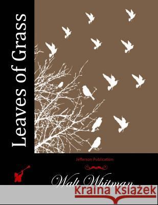 Leaves of Grass Walt Whitman 9781511931823 Createspace - książka