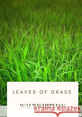 Leaves of Grass Walt Whitman 9781717591524 Createspace Independent Publishing Platform - książka