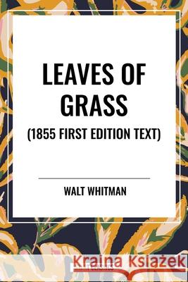 Leaves of Grass (1855 First Edition Text) Walt Whitman 9798880907267 Start Classics - książka