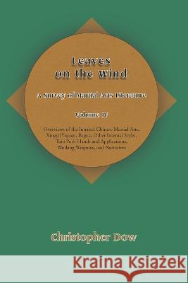 Leaves on the Wind: Volume IV Christopher Dow 9781736930786 Phosphene Publishing Company - książka