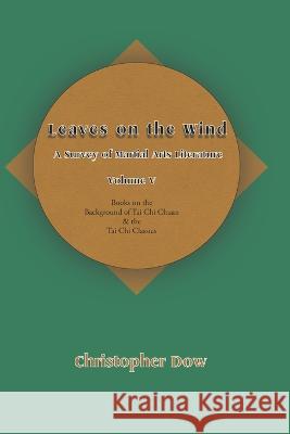 Leaves on the Wind Volume V: A Survey of Martial Arts Literature Christopher Dow 9781736930755 Phosphene Publishing Company - książka