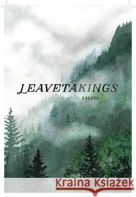 Leavetakings: Essays Cook, Corinna 9781602234246 University of Alaska Press - książka