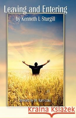 Leaving and Entering Kenneth L. Sturgill 9781451562989 Createspace - książka