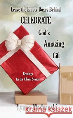 Leaving Behind the Empty Boxes: Celebrating God's Tremendous Gift Lynne Modranski 9781700259622 Independently Published - książka