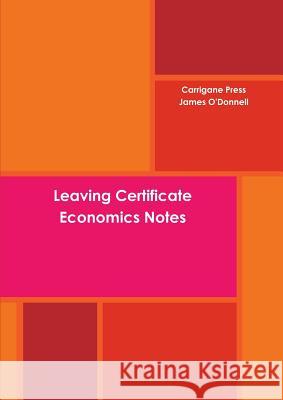 Leaving Certificate Economics Notes James O'Donnell 9781326972295 Lulu.com - książka