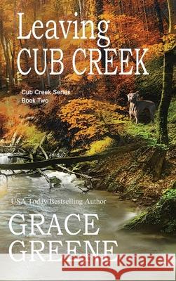 Leaving Cub Creek Grace Greene 9781732878563 Kersey Creek Books - książka