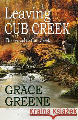 Leaving Cub Creek: A Cub Creek Novel Grace Greene 9780996875622 Kersey Creek Books - książka
