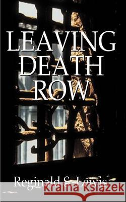 Leaving Death Row Reginald Sinclair Lewis 9781587216770 Authorhouse - książka