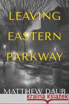 Leaving Eastern Parkway Matthew Daub 9781953002297 Delphinium Books - książka