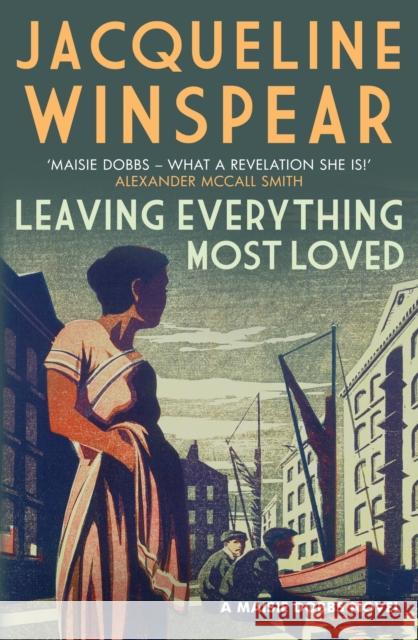 Leaving Everything Most Loved: The bestselling inter-war mystery series Jacqueline Winspear 9780749014599 Allison & Busby - książka