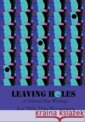 Leaving Holes & Selected New Writing Joe Dale Tate Nevaquaya Mary E. White Geary Hobson 9780983305224 Mongrel Empire Press - książka