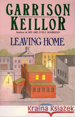 Leaving Home Garrison Keillor 9780140131604 Penguin Books - książka