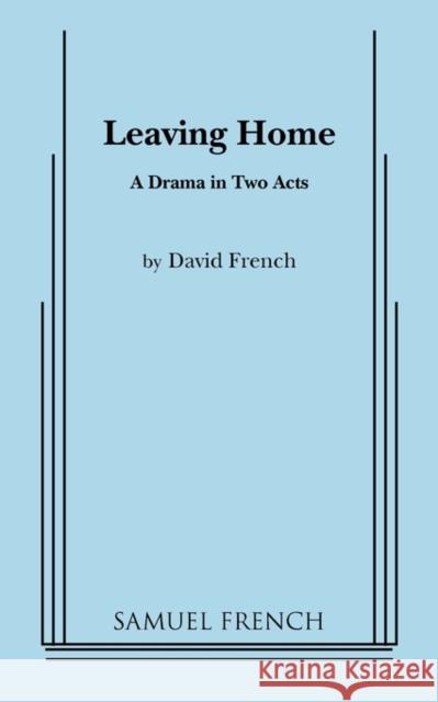 Leaving Home David French 9780573611889 Samuel French Trade - książka