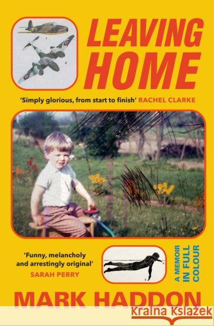 Leaving Home: A Memoir in Full Colour Mark Haddon 9781784746230 Vintage Publishing - książka