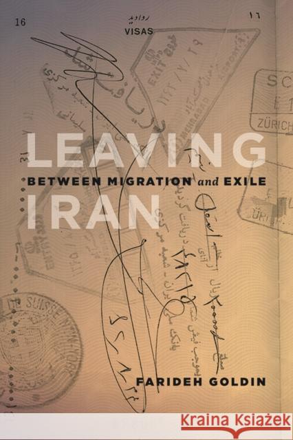 Leaving Iran: Between Migration and Exile Farideh Goldin 9781771991377 Au Press / Ubc Press - książka