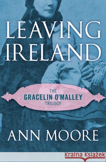 Leaving Ireland Ann Moore 9781504054591 Open Road Media Romance - książka