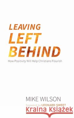 Leaving Left Behind Mike Wilson Leonard Sweet 9781725282216 Wipf & Stock Publishers - książka