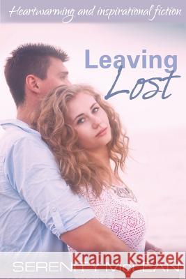 Leaving Lost: Heartwarming and Inspirational Serenity McLean 9780993731488 Dometree Publishing - książka