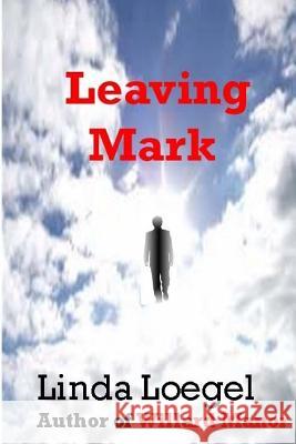 Leaving Mark Linda Loegel 9781514844311 Createspace - książka