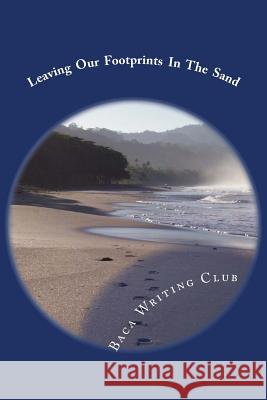 Leaving Our Footprints in the Sand Baca Writing Club 9781517569280 Createspace Independent Publishing Platform - książka