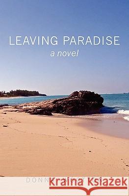 Leaving Paradise Donna Wootton 9781439200674 Booksurge Publishing - książka