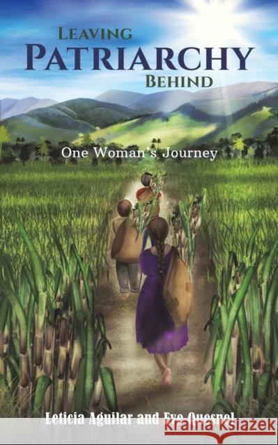 Leaving Patriarchy Behind Leticia Aguilar Eve Quesnel 9781638295945 Austin Macauley Publishers LLC - książka