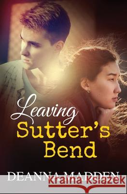 Leaving Sutter's Bend Deanna Madden 9780578837154 Flying Dutchman Press - książka