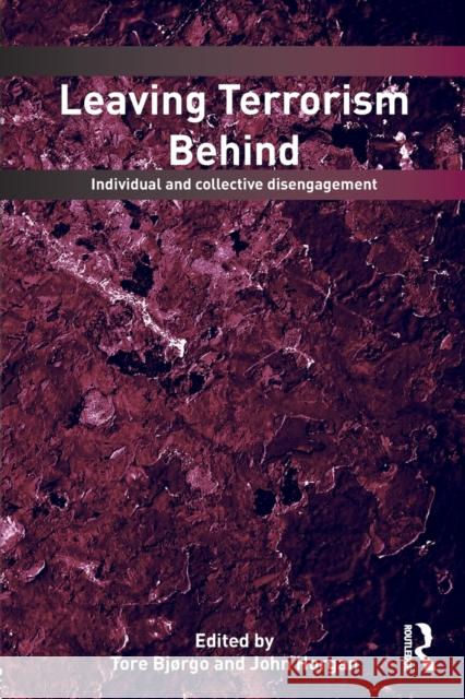 Leaving Terrorism Behind: Individual and Collective Disengagement Bjorgo, Tore 9780415776684 Routledge - książka
