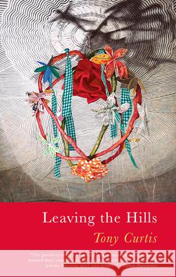 Leaving the Hills Tony Curtis 9781781727423 Seren Books - książka