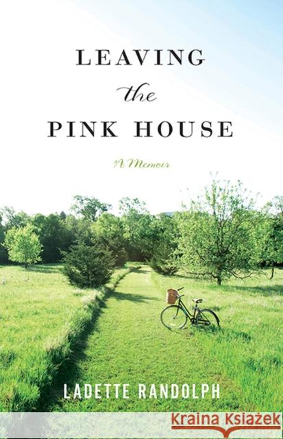 Leaving the Pink House Ladette Randolph 9781609382742 University of Iowa Press - książka