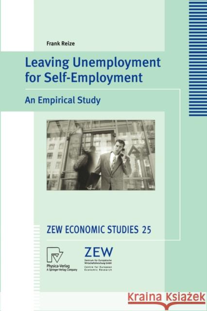 Leaving Unemployment for Self-Employment: An Empirical Study Reize, Frank 9783790801682 Physica-Verlag - książka