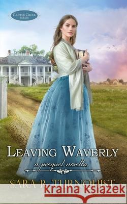 Leaving Waverly: A Prequel Novella Sara R. Turnquist 9781956410563 Mountain Summit Press, LLC - książka